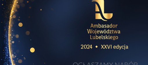 Zgłoś kandydata do prestiżowego tytułu Ambasadora Województwa Lubelskiego